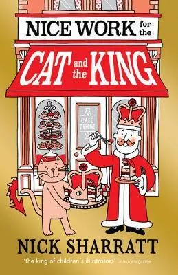 Nice Work for the Cat and King by Nick Sharratt